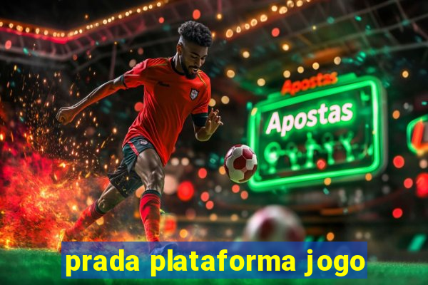 prada plataforma jogo